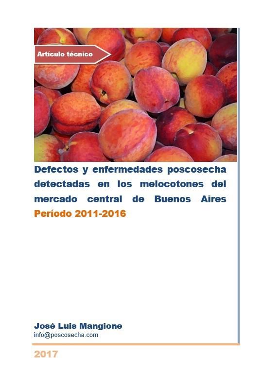 Defectos y enfermedades poscosecha detectadas en los melocotones del mercado central de Buenos Aires. Período 2011-2016