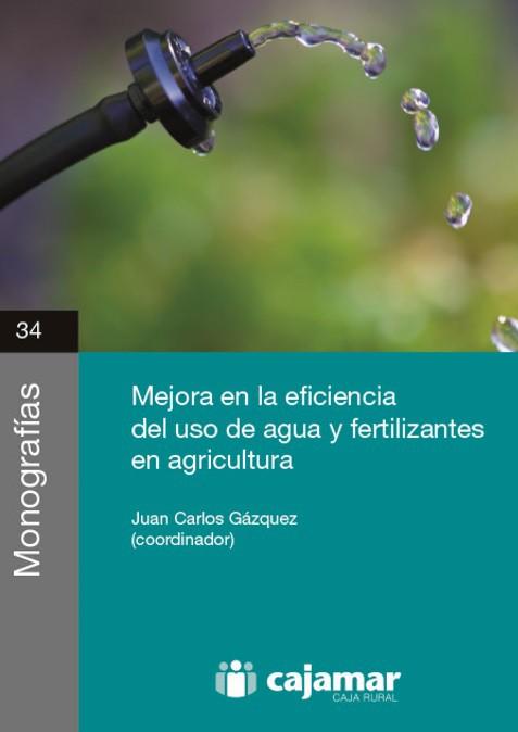 Mejora en la eficiencia del uso de agua y fertilizantes en agricultura