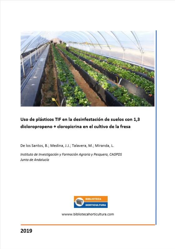 Uso de plásticos TIF en la desinfestación de suelos con 1,3 dicloropropeno + cloropicrina en el cultivo de la fresa