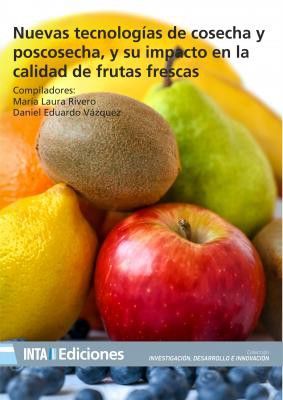 Nuevas tecnologías de cosecha y poscosecha, y su impacto en la calidad de frutas frescas