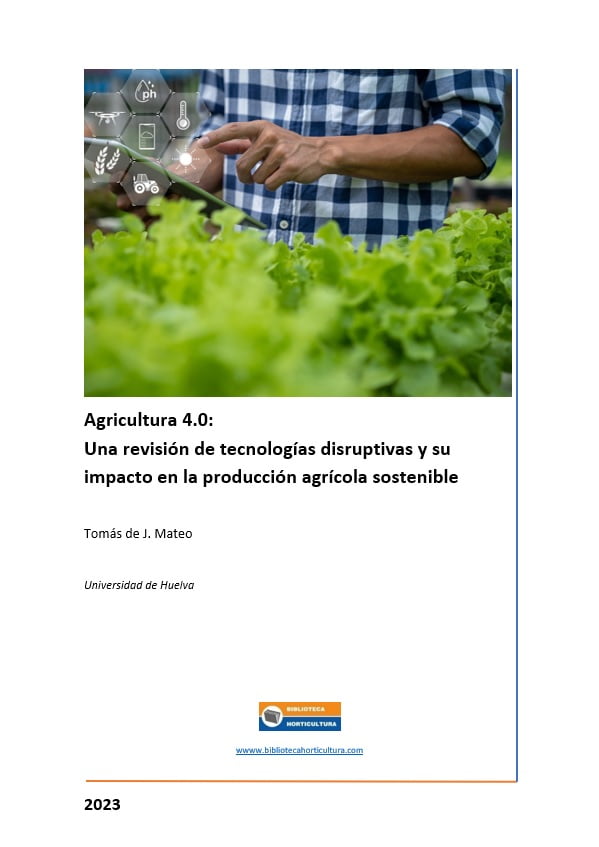 Agricultura 4.0: Una revisión de tecnologías disruptivas y su impacto en la producción agrícola sostenible