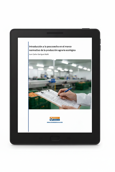 Introducción a la poscosecha en el marco normativo de la producción agraria ecológica